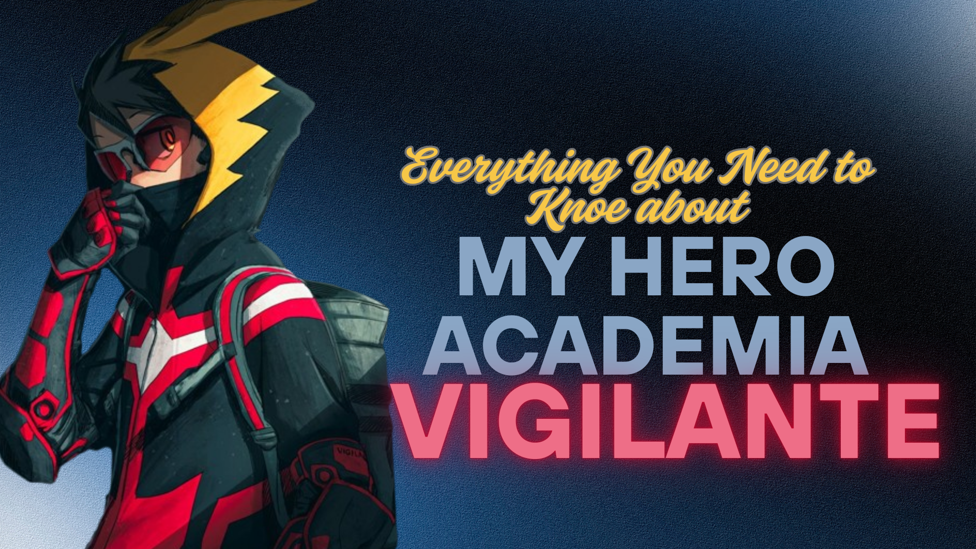 Everything You Need to Know about “My Hero Academia Vigilante”